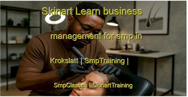 Skinart Learn business management for smp in Krokslatt | SmpTraining | SmpClasses | SkinartTraining-Sweden